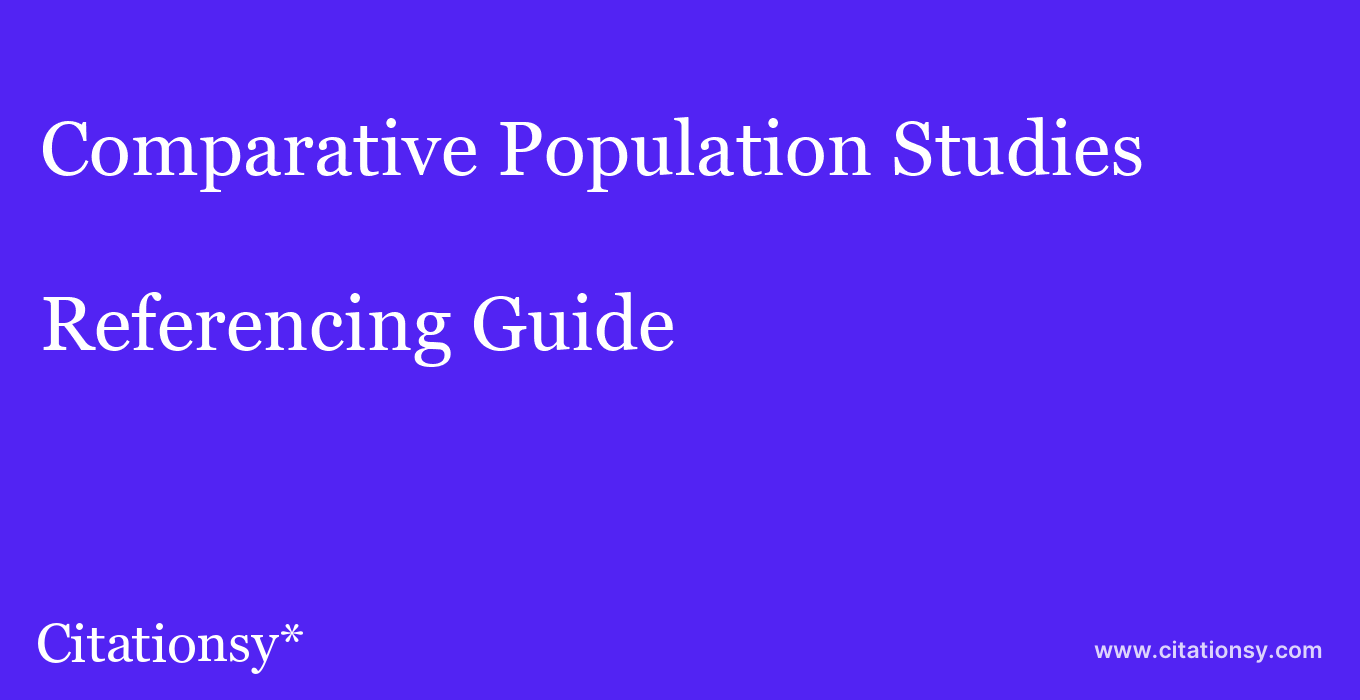 cite Comparative Population Studies  — Referencing Guide